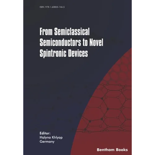 From Semiclassical Semiconductors to Novel Spintronic Devices - Paperback
