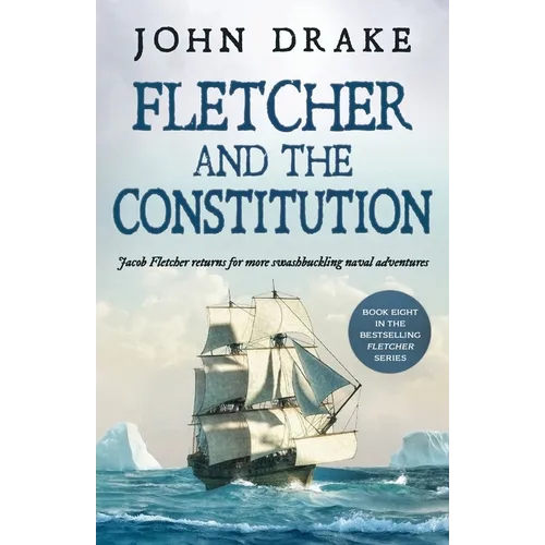 Fletcher and the Constitution: a gripping action-packed naval thriller - Paperback