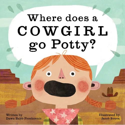 Where Does a Cowgirl Go Potty? - Hardcover