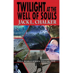 Twilight at the Well of Souls (Well World Saga: Volume 5) - Hardcover
