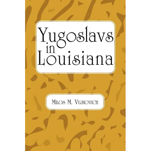 Yugoslavs in Louisiana - Paperback