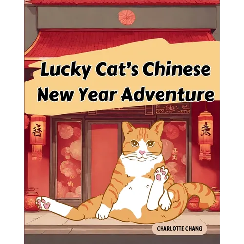 Lucky Cat's Chinese New Year Adventure - Paperback
