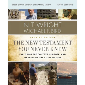 The New Testament You Never Knew Bible Study Guide Plus Streaming Video, Updated Edition: Exploring the Context, Purpose, and Meaning of the Story of - Paperback