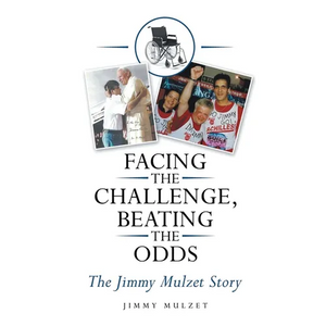 Facing the Challenge, Beating the Odds: The Jimmy Mulzet Story - Paperback