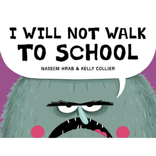 I Will Not Walk to School - Hardcover