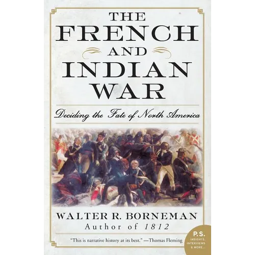 The French and Indian War: Deciding the Fate of North America - Paperback