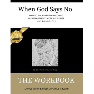 When God Says No The Workbook: Finding the Faith to Overcome Loss, Cope With Grief and Survive Disappointment - Paperback