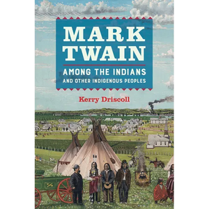 Mark Twain Among the Indians and Other Indigenous Peoples - Paperback