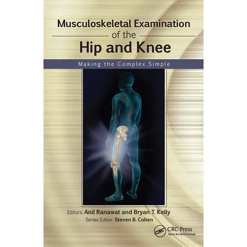 Musculoskeletal Examination of the Hip and Knee: Making the Complex Simple - Paperback