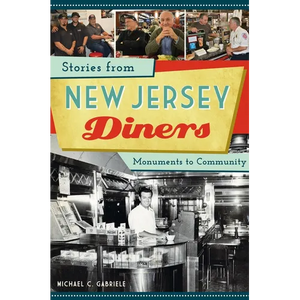 Stories from New Jersey Diners: Monuments to Community - Paperback