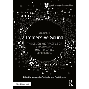 Immersive Sound Volume II: The Design and Practice of Binaural and Multi-Channel Experiences - Paperback