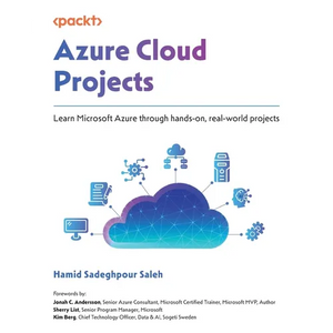 Azure Cloud Projects: Learn Microsoft Azure through hands-on, real-world projects - Paperback