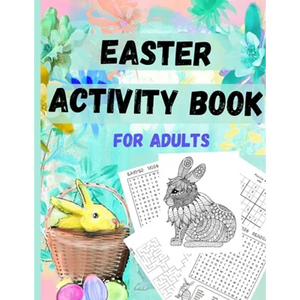 Easter Activity Book for everyone older kids, teens, and adults: Great Easter Gift for Relaxation and Stress Relief - Fun and Challenging Activity Boo - Paperback