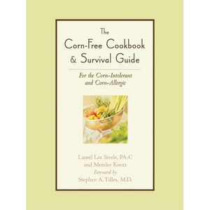 The Corn-Free Cookbook & Survival Guide: For the Corn-Intolerant and Corn-Allergic - Paperback