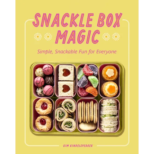 Snackle Box Magic: Simple, Snackable Fun for Everyone - Hardcover
