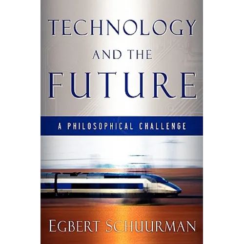 Technology and the Future: A Philosophical Challenge - Paperback