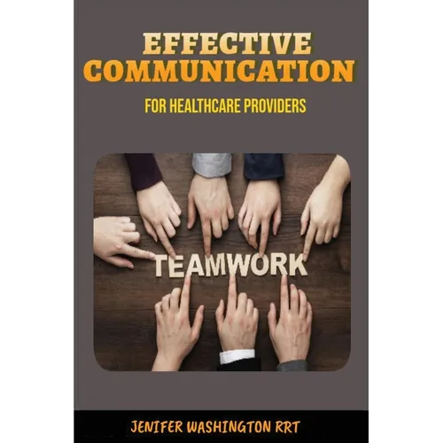 Effective Communication for Healthcare Providers - Paperback