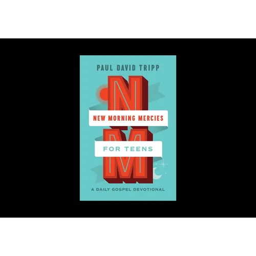 New Morning Mercies for Teens: A Daily Gospel Devotional - Hardcover