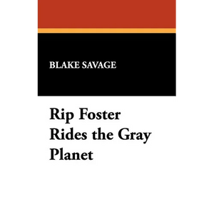 Rip Foster Rides the Gray Planet - Paperback
