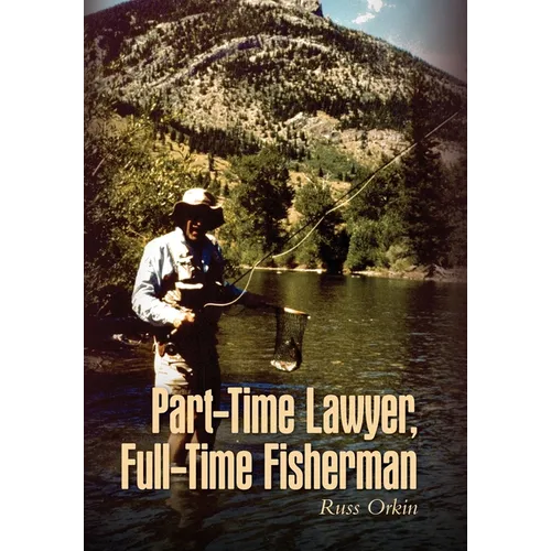 Part-Time Lawyer, Full-Time Fisherman - Hardcover