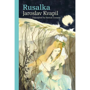 Rusalka: A Lyrical Fairy-tale in Three Acts - Paperback