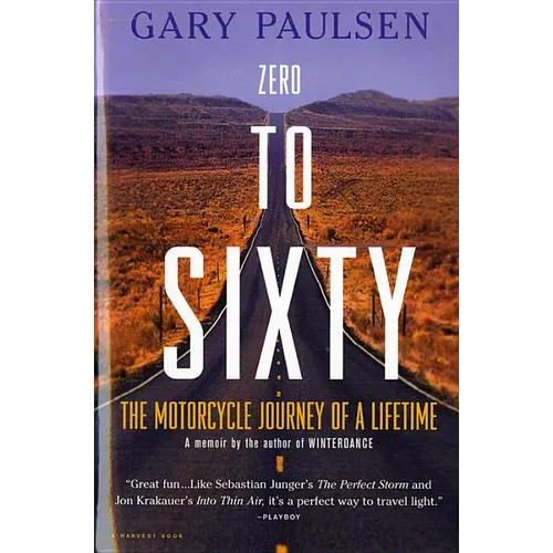 Zero to Sixty: The Motorcycle Journey of a Lifetime - Paperback