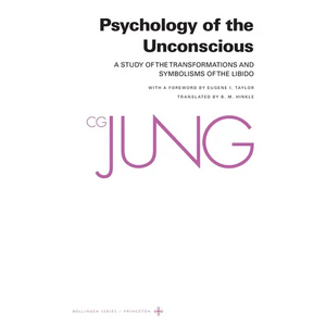 Psychology of the Unconscious: A Study of the Transformations and Symbolisms of the Libido - Paperback