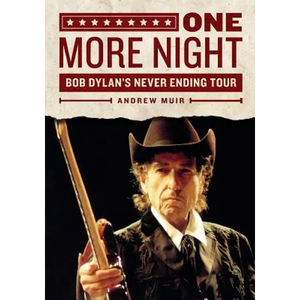 One More Night: Bob Dylan's Never Ending Tour - Paperback