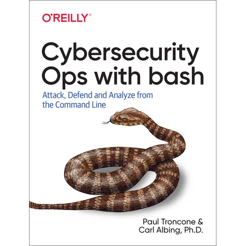 Cybersecurity Ops with Bash: Attack, Defend, and Analyze from the Command Line - Paperback