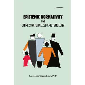 Epistemic Normativity in Quine's Naturalized Epistemology - Paperback