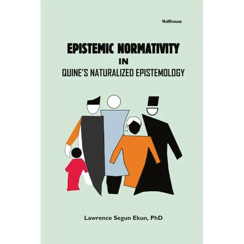 Epistemic Normativity in Quine's Naturalized Epistemology - Paperback