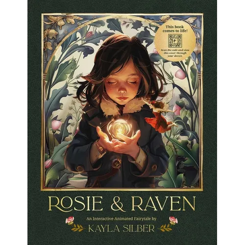 Rosie & Raven: An Interactive Animated Fairytale - Hardcover