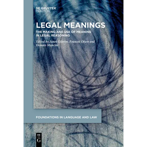Legal Meanings: The Making and Use of Meaning in Legal Reasoning - Paperback