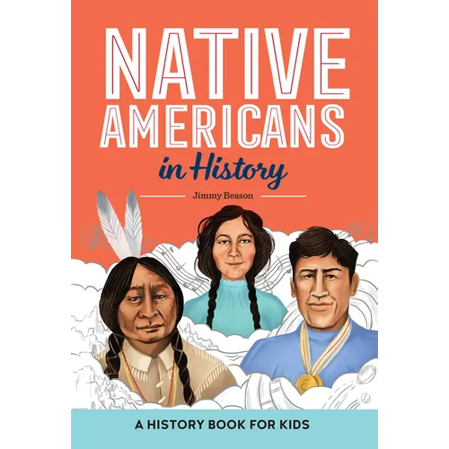 Native Americans in History: A History Book for Kids - Hardcover