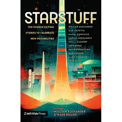 Starstuff: Ten Science Fiction Stories to Celebrate New Possibilities - Hardcover