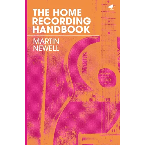 The Home Recording Handbook - Paperback