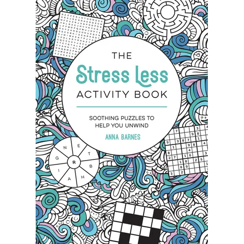 The Stress Less Activity Book: Soothing Puzzles to Help You Unwind - Paperback
