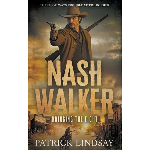 Nash Walker: Bringing the Fight (A Western Adventure Series) - Paperback