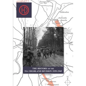 THE HISTORY OF THE 51st HIGHLAND DIVISION 1939-1945 - Paperback