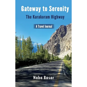 Gateway to Serenity The Karakoram Highway: Travel Journal - Paperback