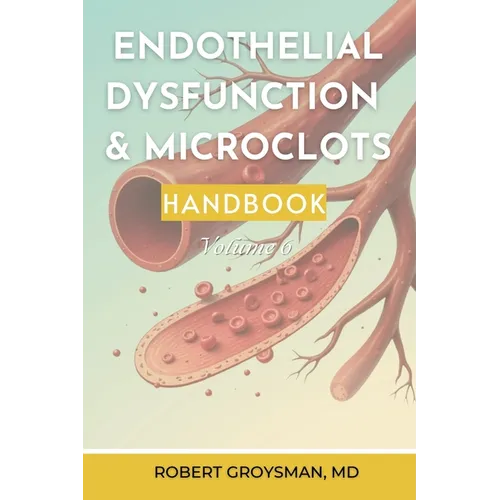 The Complete Long COVID Handbook: Endothelial Dysfunction & Microclots - Paperback