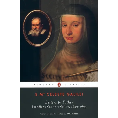 Letters to Father: Suor Maria Celeste to Galileo, 1623-1633 - Paperback