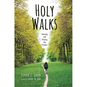 Holy Walks: Learning and Praying the Psalms - Paperback