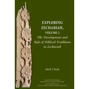 Exploring Zechariah, Volume 2: The Development and Role of Biblical Traditions in Zechariah - Paperback