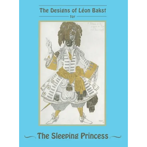 The Designs of Leon Bakst for The Sleeping Princess - Hardcover