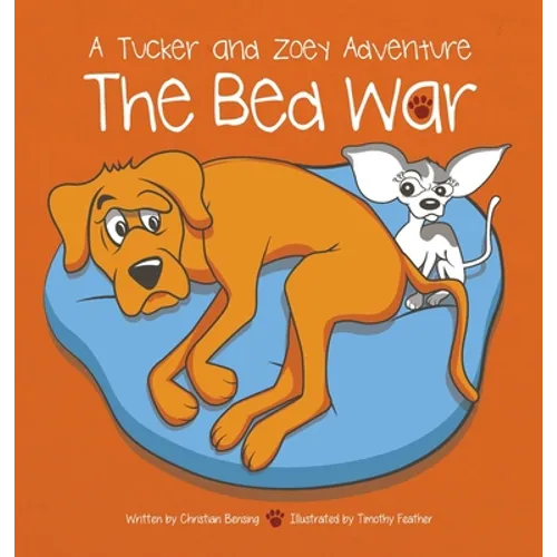 The Bed War: A Tucker and Zoey Adventure - Hardcover