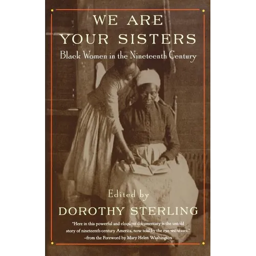We Are Your Sisters: Black Women in the Nineteenth Century - Paperback