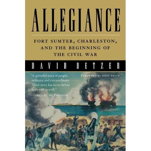 Allegiance: Fort Sumter, Charleston, and the Beginning of the Civil War - Paperback