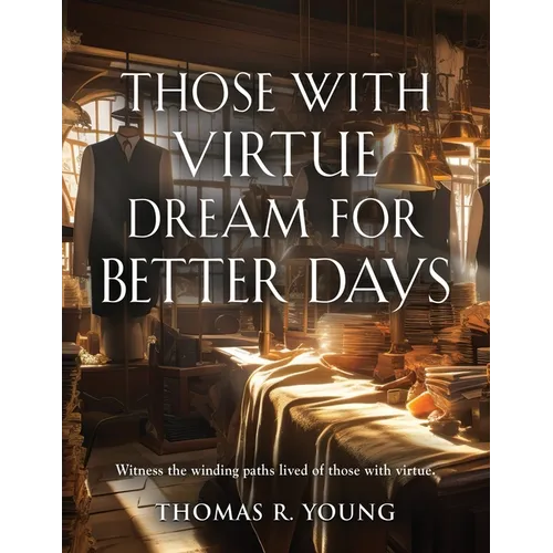 Those With Virtue Dream For Better Days - Paperback