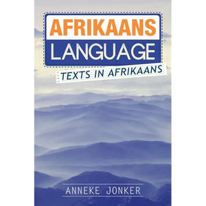 Afrikaans Language: Texts in Afrikaans - Paperback